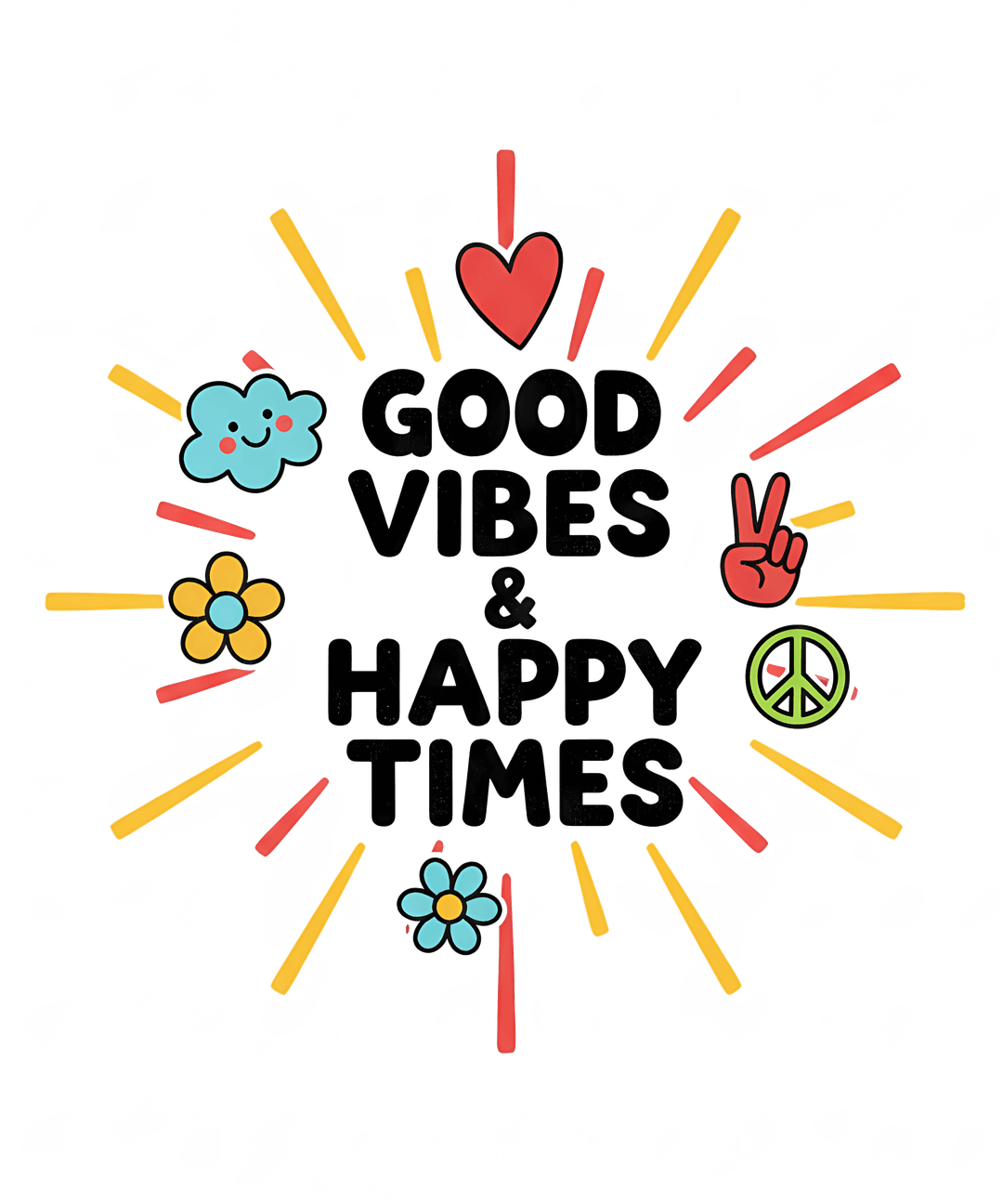 Good Vibes & Happy Times