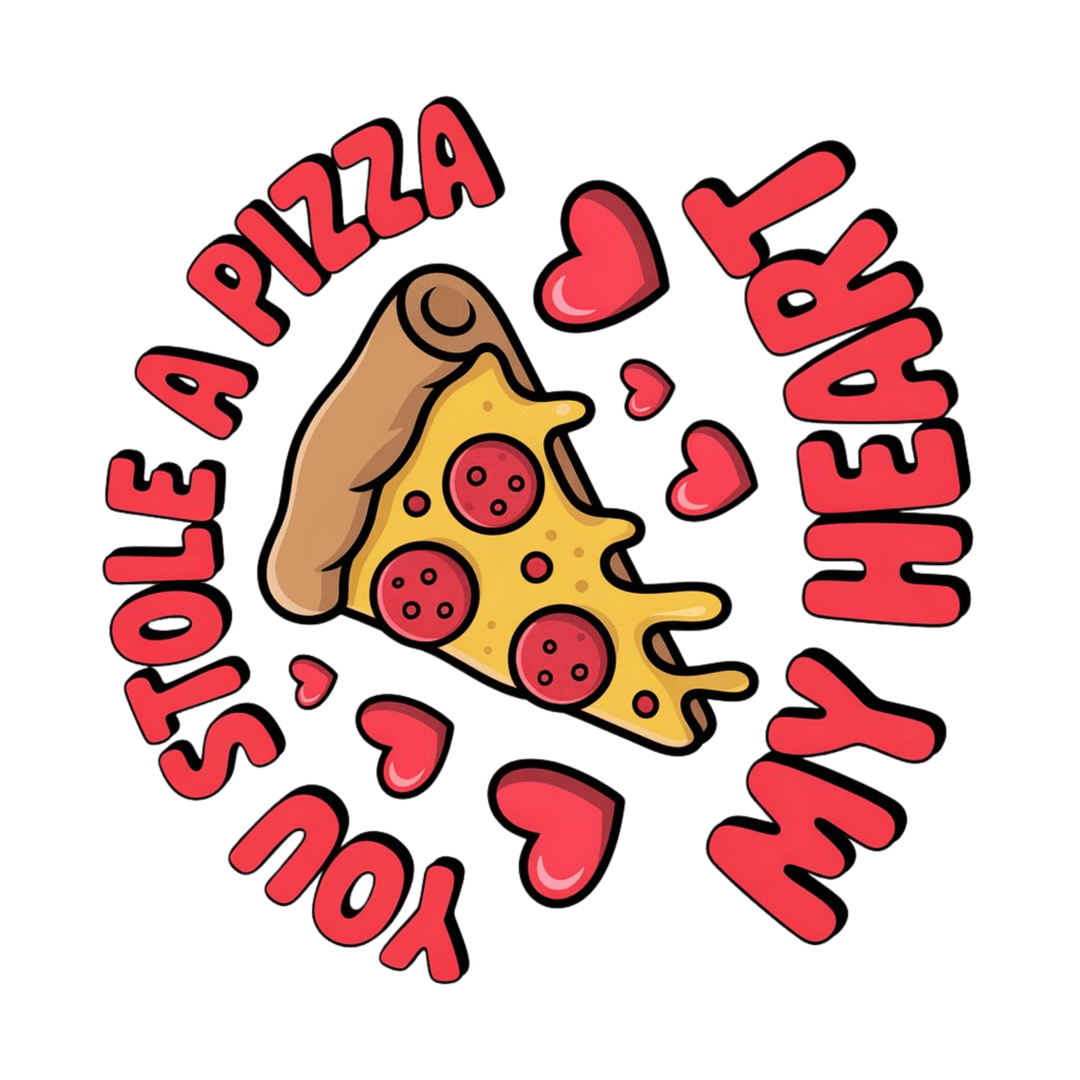 You Stole a Pizza My Heart