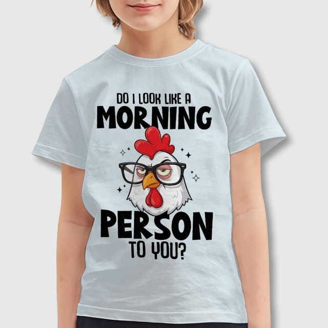 Funny Morning Chicken Quote T-Shirt for Kids Daily Wear