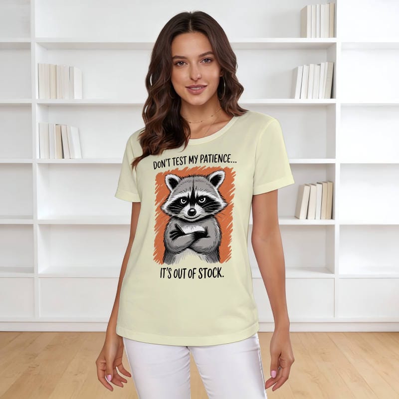 Funny Raccoon Quote Women's T-Shirt for Pet Lovers Daily Wear