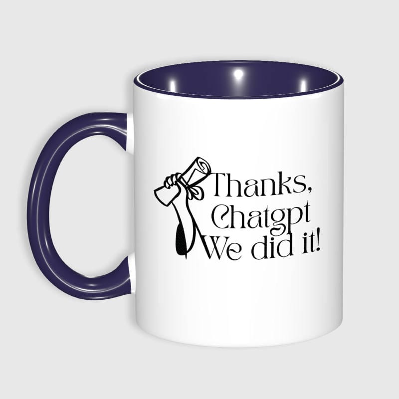 Funny ChatGPT Quote Ceramic Mug for Graduates Graduation Gift