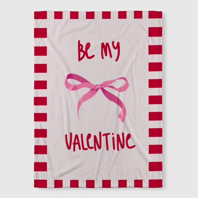 Be My Valentine Bow Fleece Throw Blanket for Valentine Gifts