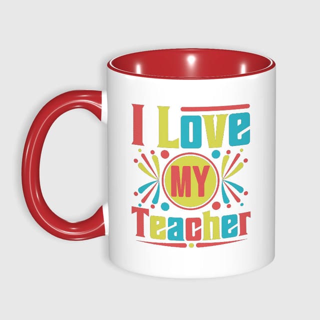 I Love My Teacher Print Mug for Teacher Day Gift