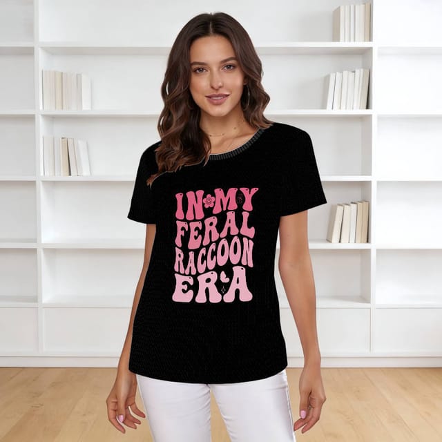 Feral Raccoon Era Funny Quote T-Shirt for Women Daily Wear