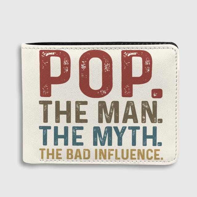 Pop The Man The Myth The Bad Influence Wallet Funny Fathers Day Gift For Dad Grandpa