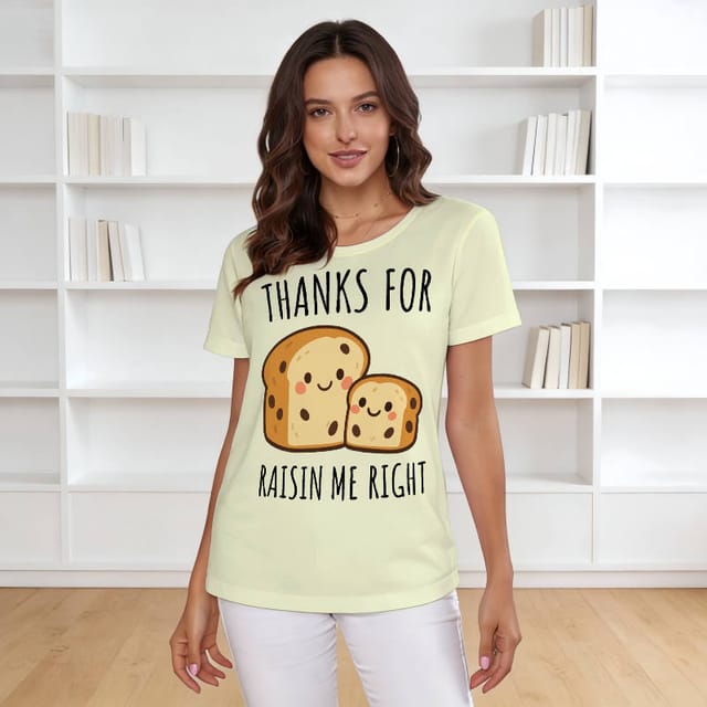 Funny Raisin Bread Pun Women's T-Shirt for Mom Mother's Day Gift