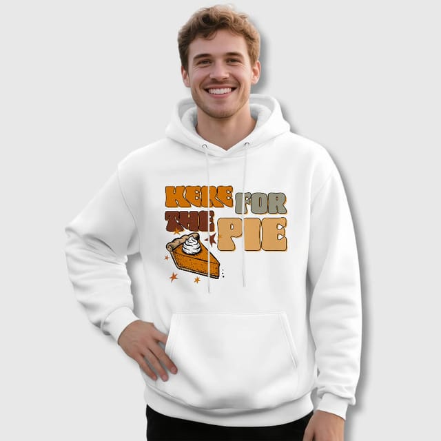 Here For The Pie Print Hoodie for Food Lovers Thanksgiving Gift