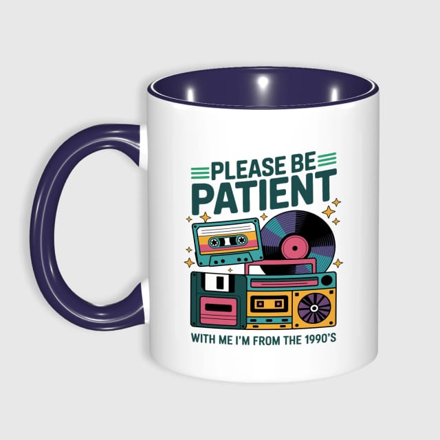 90s Retro Funny Quote Ceramic Mug for Daily Gifts & Use