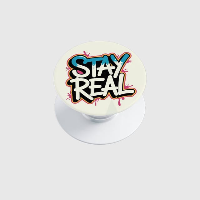 Stay Real Graffiti Quote Phone Grip Gift for Daily Use