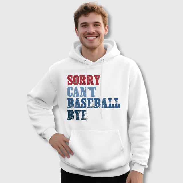 Funny Sorry Can't Baseball Bye Pullover Hoodie for Men Casual Wear