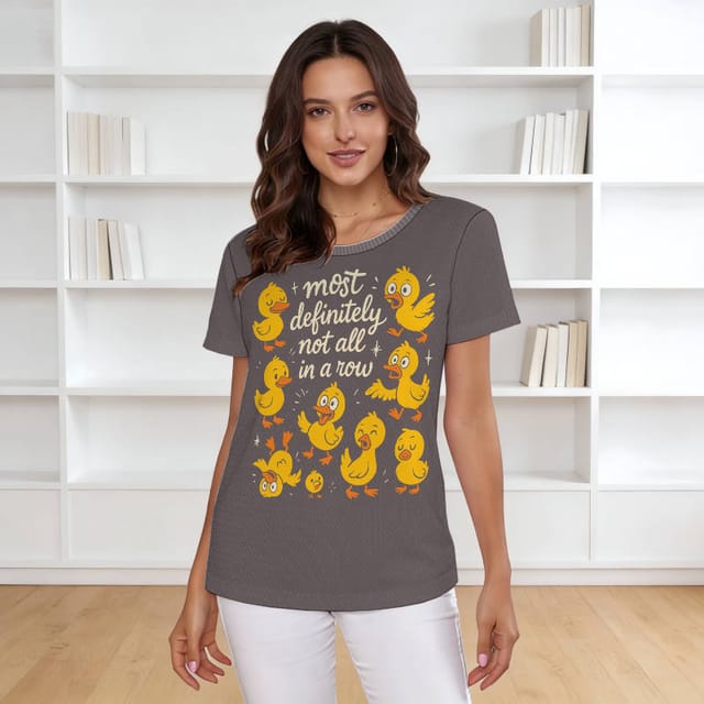 Funny Duck Quote Women's T-Shirt for Duck Lovers Daily Wear