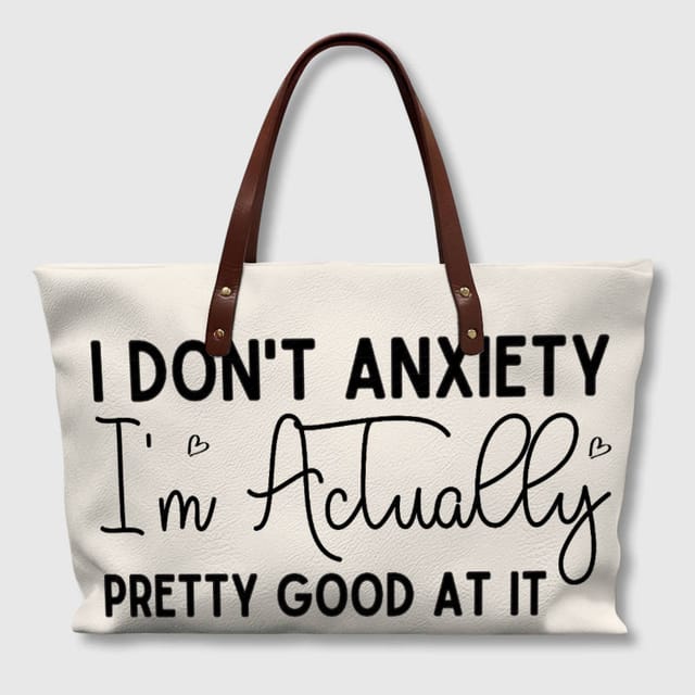 Funny Anxiety Quote PU Tote for Friends Daily Gift