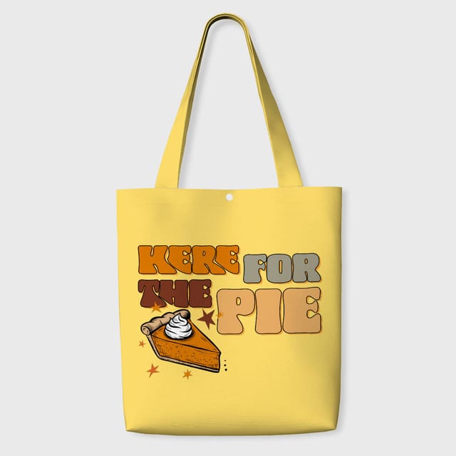 Funny 'Here For The Pie' Tote Bag for Thanksgiving Gift & Daily Use