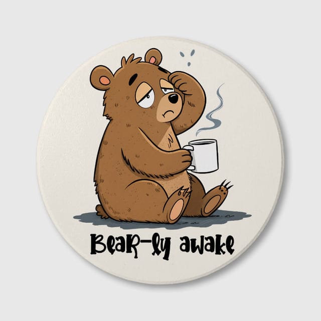 Funny Bear Pun Ceramic Coaster for Coffee Lovers Daily Use