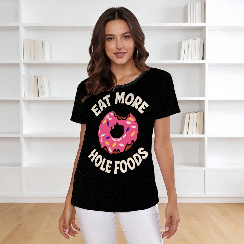 Funny Donut Hole Food Quote T-Shirt for Women Daily Use