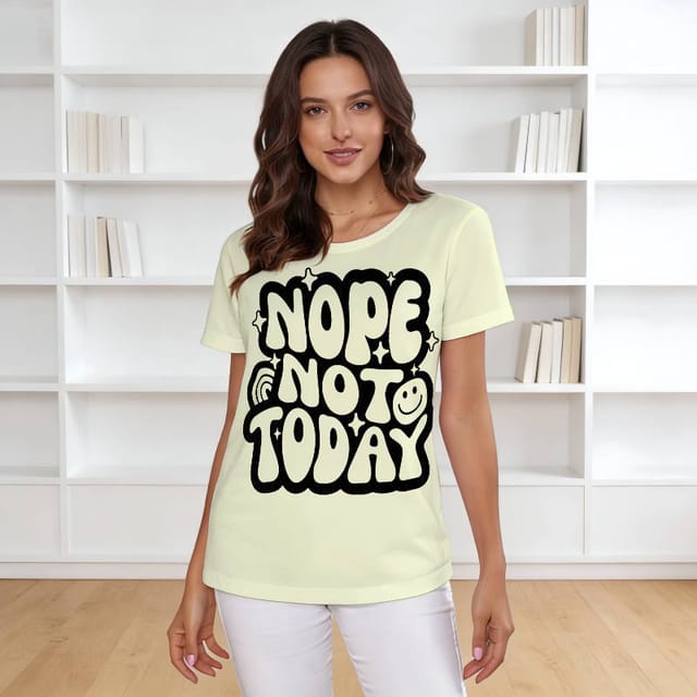 Funny 'Nope Not Today' Quote T-Shirt for Women Daily Wear