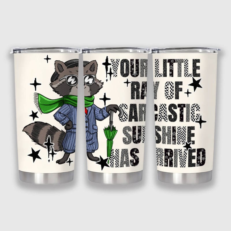 Funny Sarcastic Raccoon 20oz Tumbler for Friend Birthday Gift