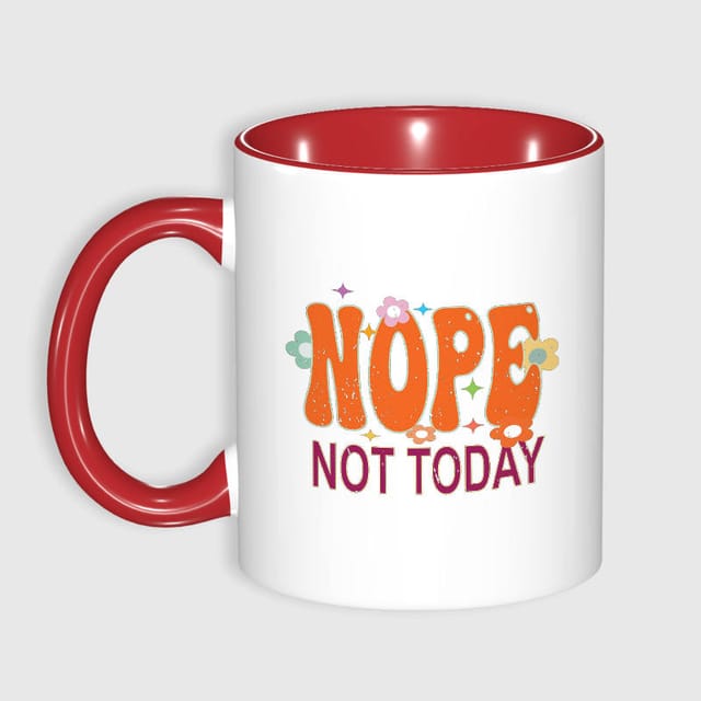 Funny 'Nope Not Today' Coffee Mug for Friend Daily Use