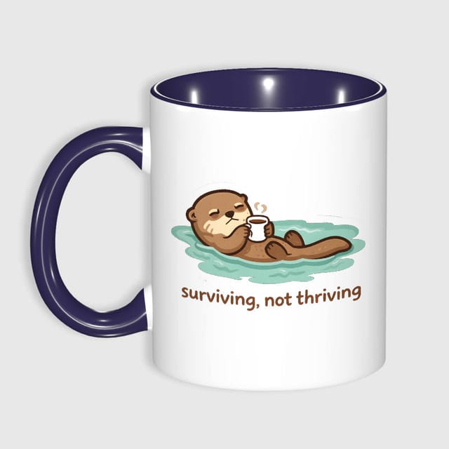 Funny Otter Quote Coffee Mug for Friend Daily Use Gift
