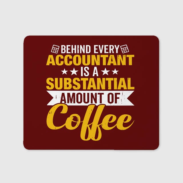Funny Coffee Quote Mouse Pad for Accountants Office Gift