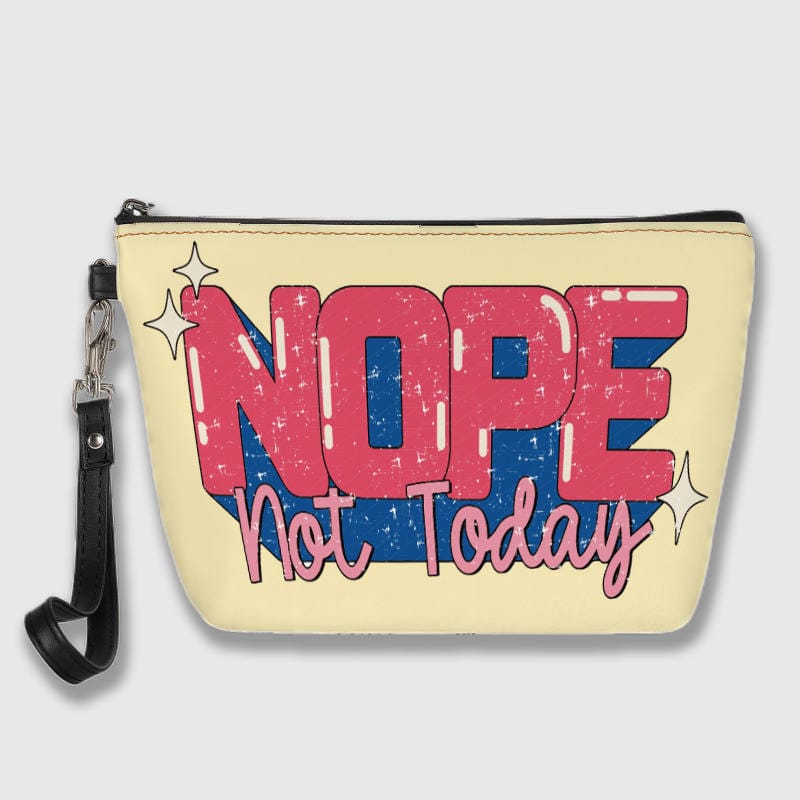 Funny 'Nope Not Today' Cosmetic Wristlet Bag for Women Daily Use