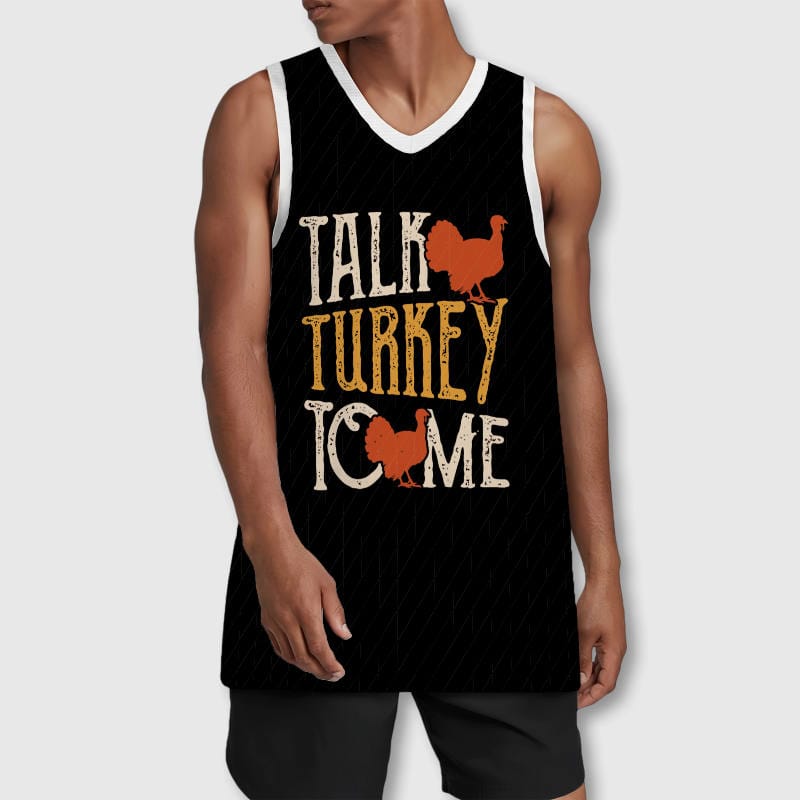 Talk Turkey To Me Basketball Jersey for Men Thanksgiving Gift