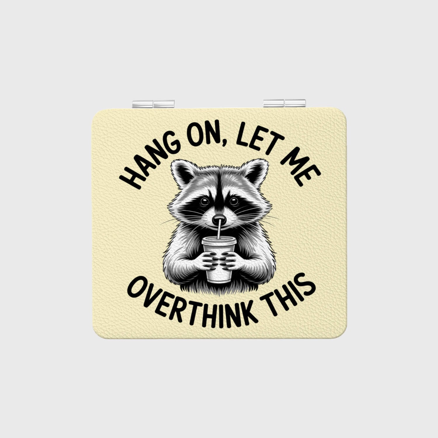 Funny Raccoon Quote Pocket Mirror for Overthinker Birthday Gift