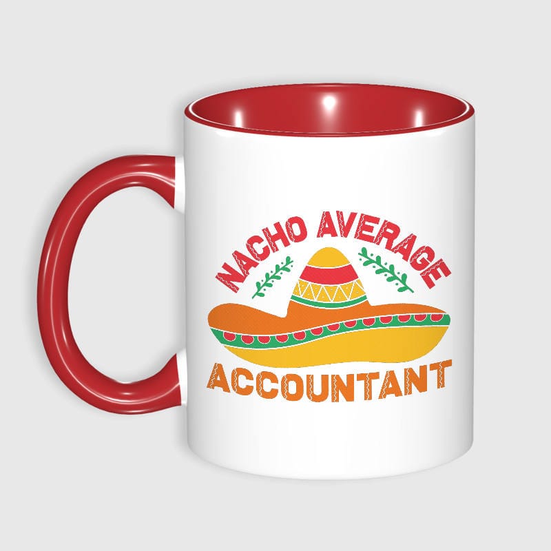 Funny Nacho Quote 11oz Red Mug for Accountant Office Gift