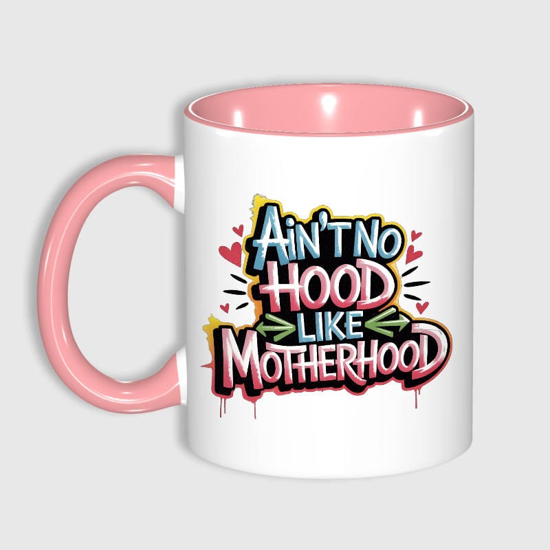 Pink Ain't No Hood Like Motherhood Mug for Mom
